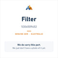 Electrolux 5304509452 Filter - genuine OEM appliance part, photo coming soon