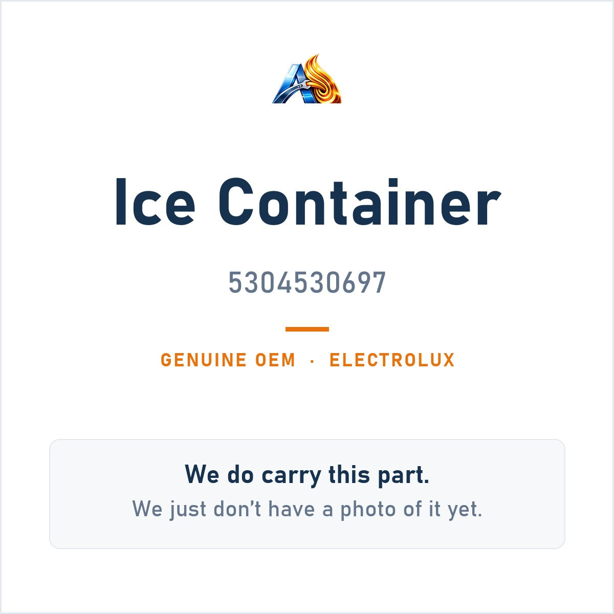 Electrolux 5304530697 Ice Container - genuine OEM appliance part, photo coming soon