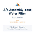 Samsung DA82-02863A A/S Assembly-Case Water Filter - genuine OEM appliance part, photo coming soon