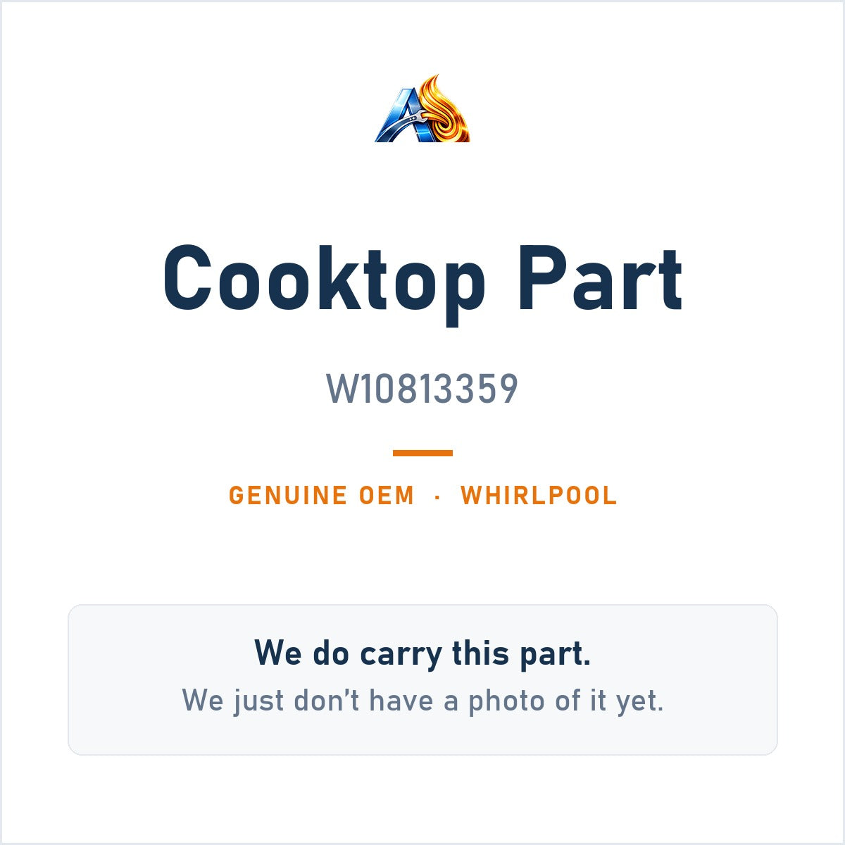 Whirlpool W10813359 Cooktop Part - genuine OEM appliance part, photo coming soon