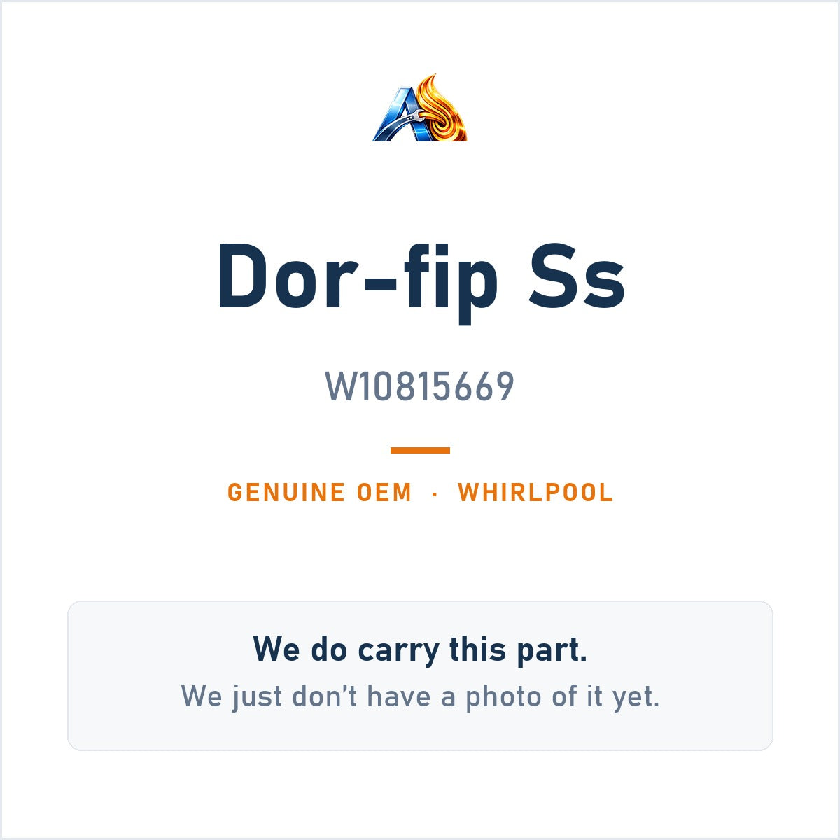 Whirlpool W10815669 Dor-Fip Ss - genuine OEM appliance part, photo coming soon