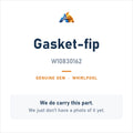 Whirlpool W10830162 Gasket-Fip - genuine OEM appliance part, photo coming soon