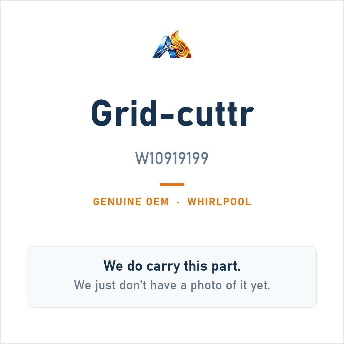 Whirlpool W10919199 Grid-Cuttr - genuine OEM appliance part, photo coming soon