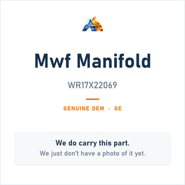 GE WR17X22069 Mwf Manifold - genuine OEM appliance part, photo coming soon